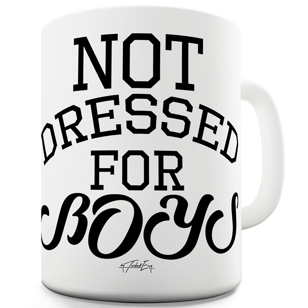 Not Dressed For Boys Funny Office Secret Santa gift