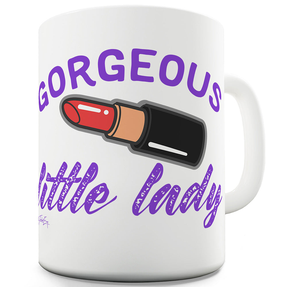 Gorgeous Little Lady Funny Mugs For Friends