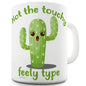 Not The Touchy Feely Type Ceramic Funny Mug