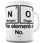 The Element Of No Ceramic Mug Slogan Funny Cup