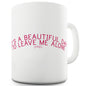 It's A Beautiful Day Ceramic Funny Mug