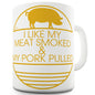 I Like My Meat Smoked Ceramic Novelty Mug