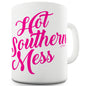 Hot Southern Mess Funny Mugs For Coworkers