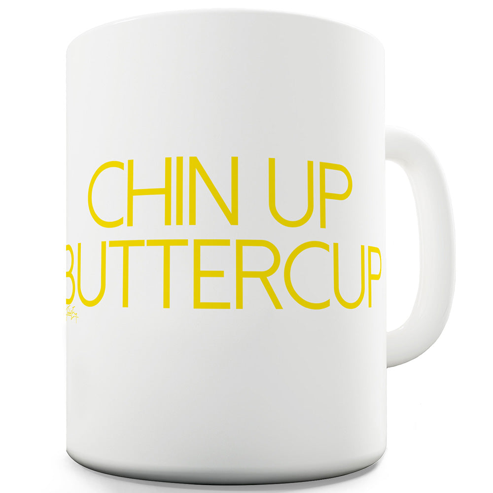 Chin Up Buttercup Funny Mugs For Women