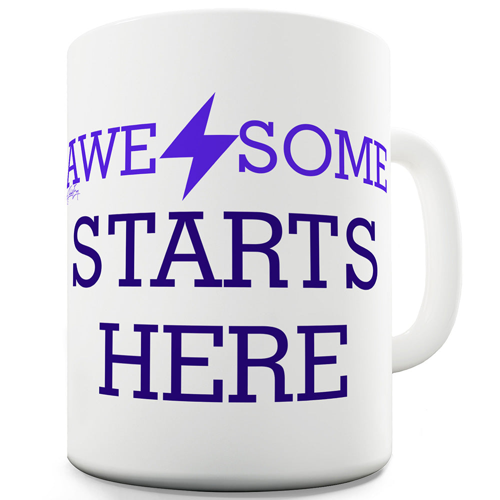 Awesome Starts Here Funny Mugs For Men