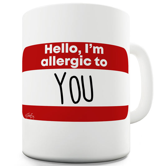 I'm Allergic To You Funny Mugs For Dad