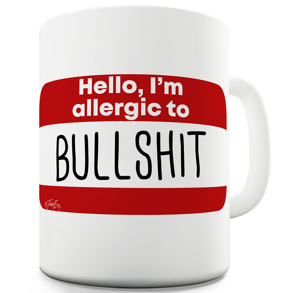 Allergic To Bullsh-t Funny Mugs For Coworkers