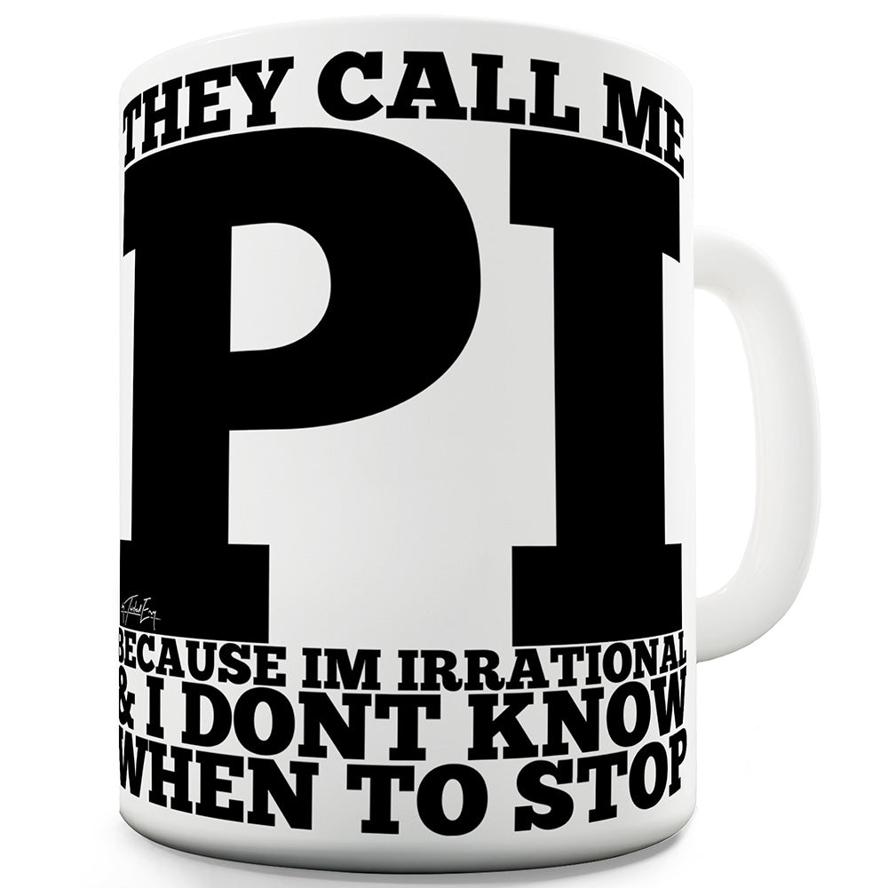 They Call Me Pi Mug - Unique Coffee Mug, Coffee Cup