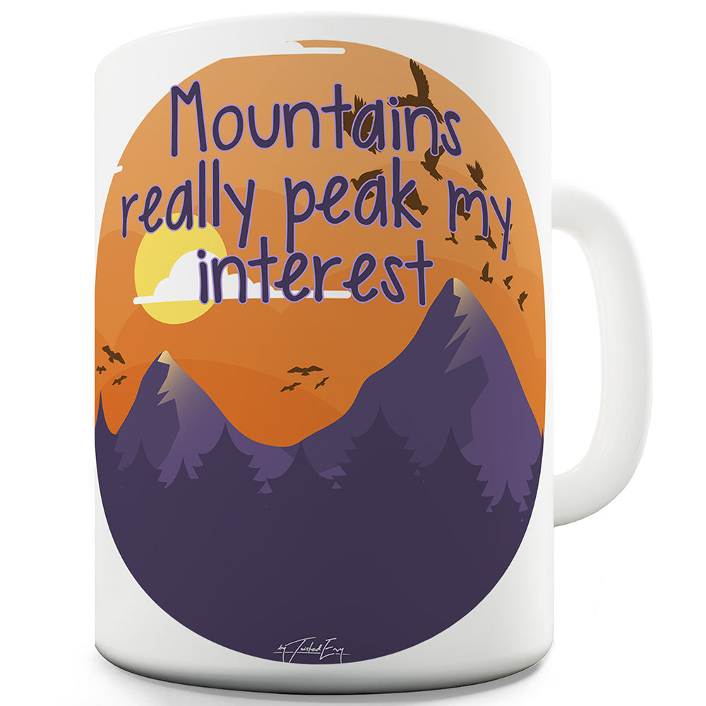 Mountains Really Peak My Interest Ceramic Novelty Gift Mug