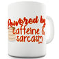 Powered By Caffeine And Sarcasm Funny Mug