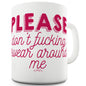 Don't F-ing Swear Around Me Funny Mug