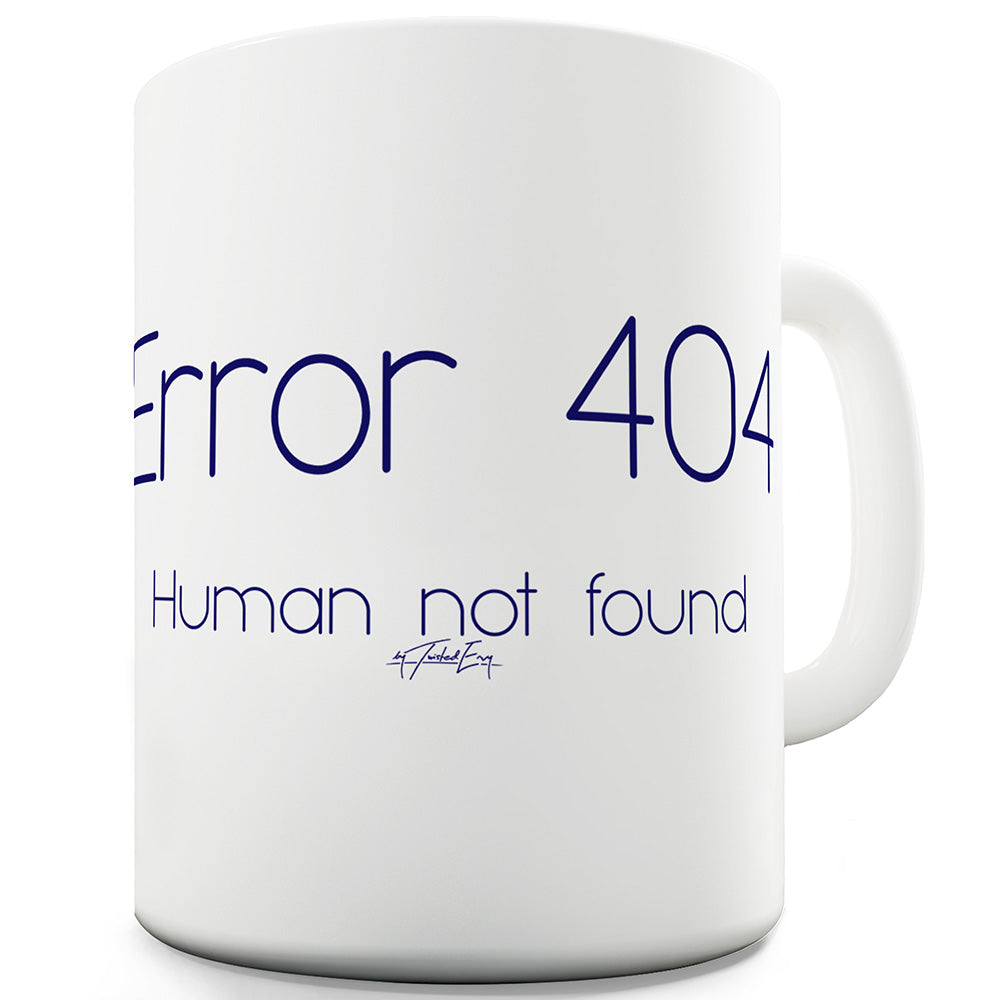 Error 404 Human Not Found Funny Mugs For Men