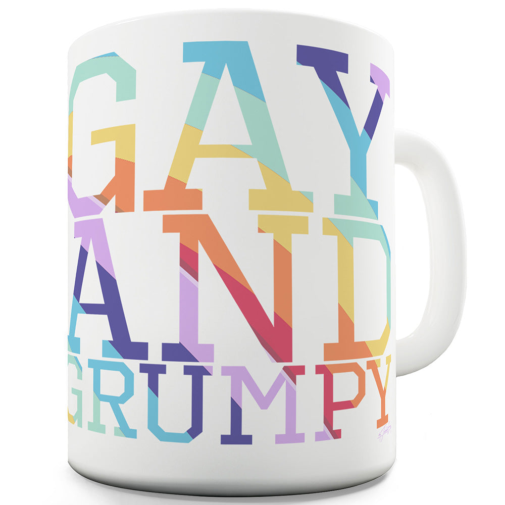 Gay And Grumpy Funny Mug