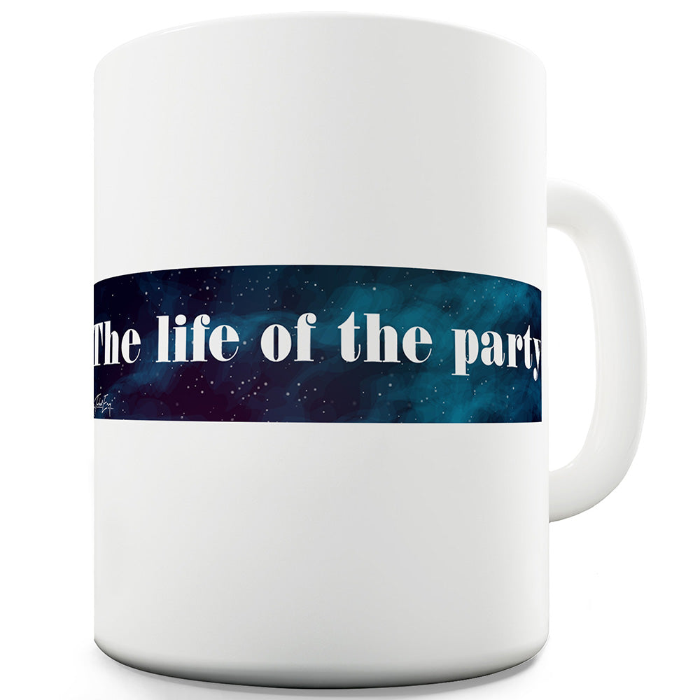 Life Of The Party Funny Mugs For Coworkers