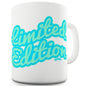 Limited Edition Funny Mugs For Women