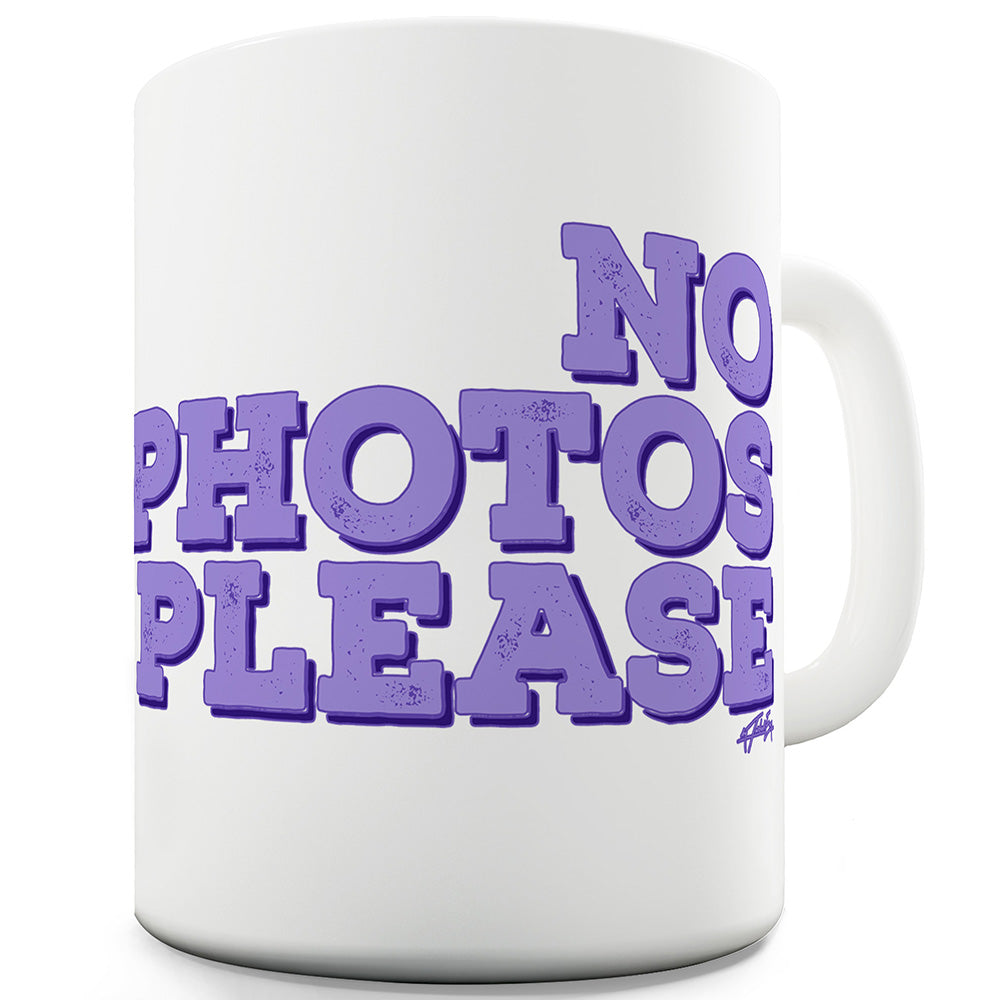 No Photos Please Ceramic Novelty Mug