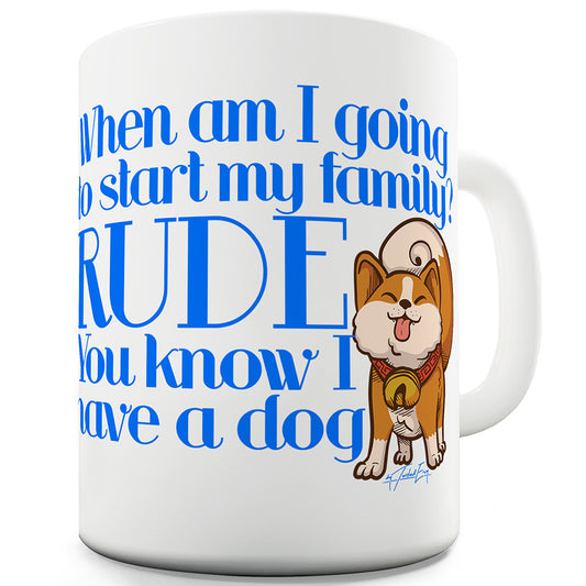 You Know I Have A Dog Funny Mugs For Men