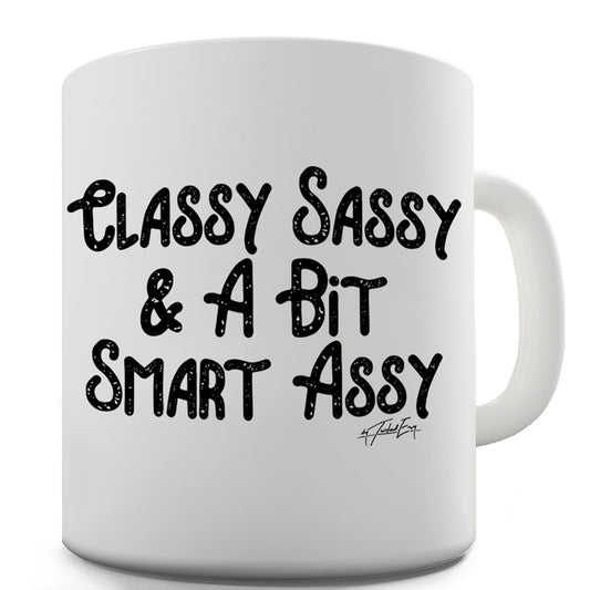 Classy Sassy And A But Smart Sassy Funny Mugs For Coworkers