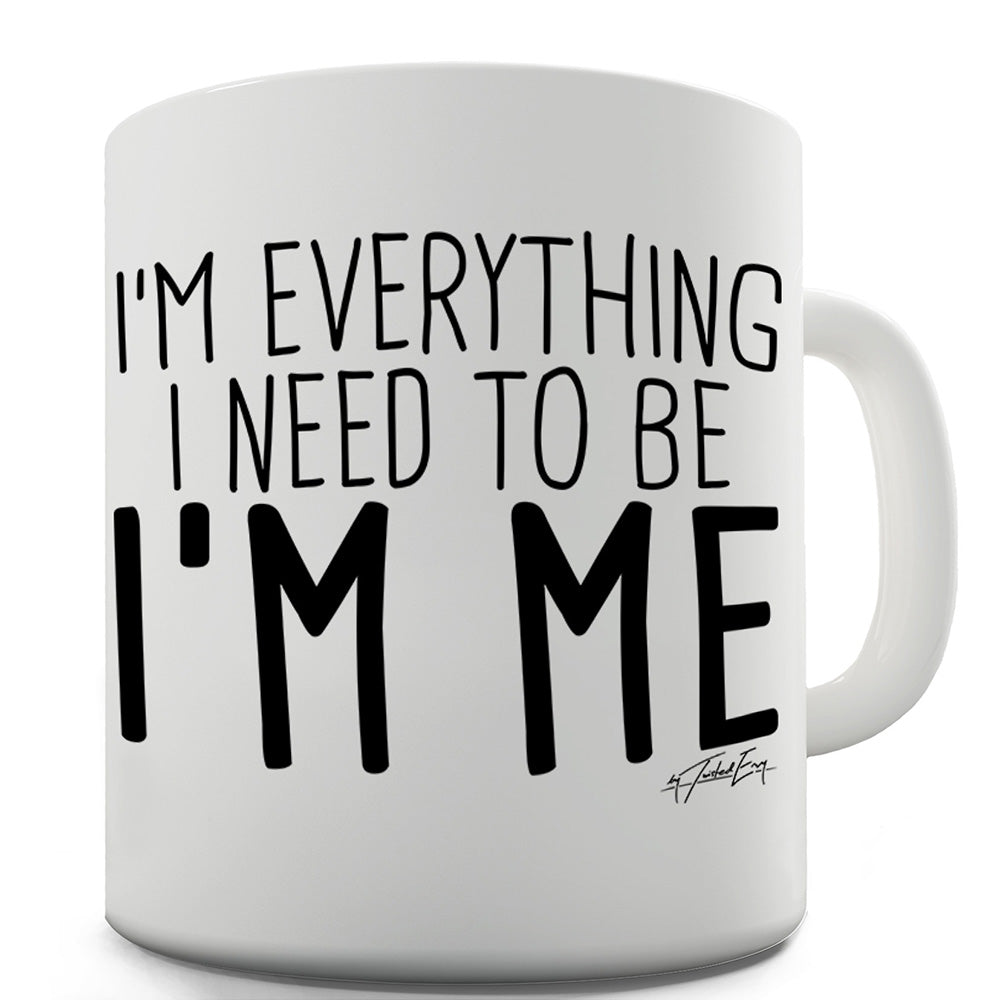 I'm Everything I Need I'm Me Funny Office Secret Santa gift