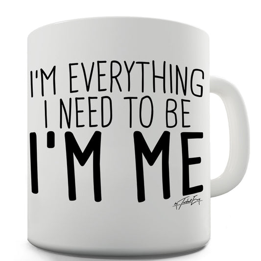 I'm Everything I Need I'm Me Funny Office Secret Santa gift