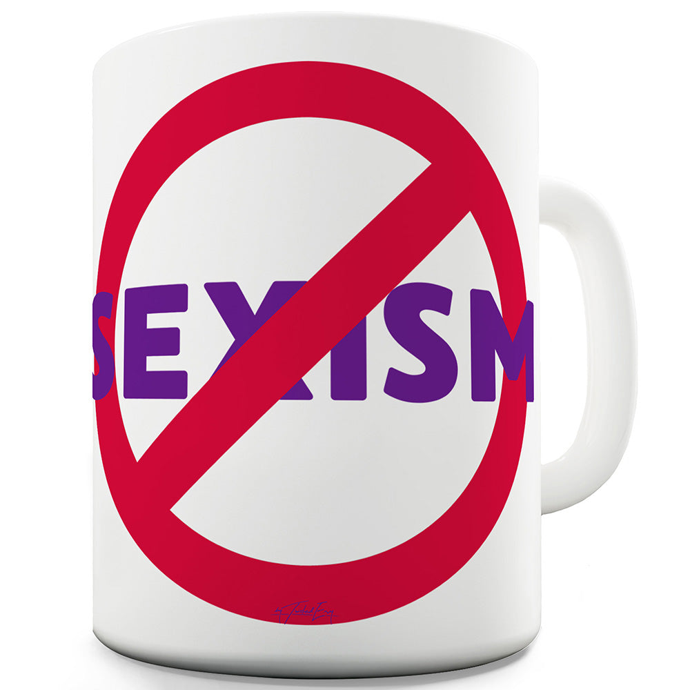 No Sexism Ceramic Mug