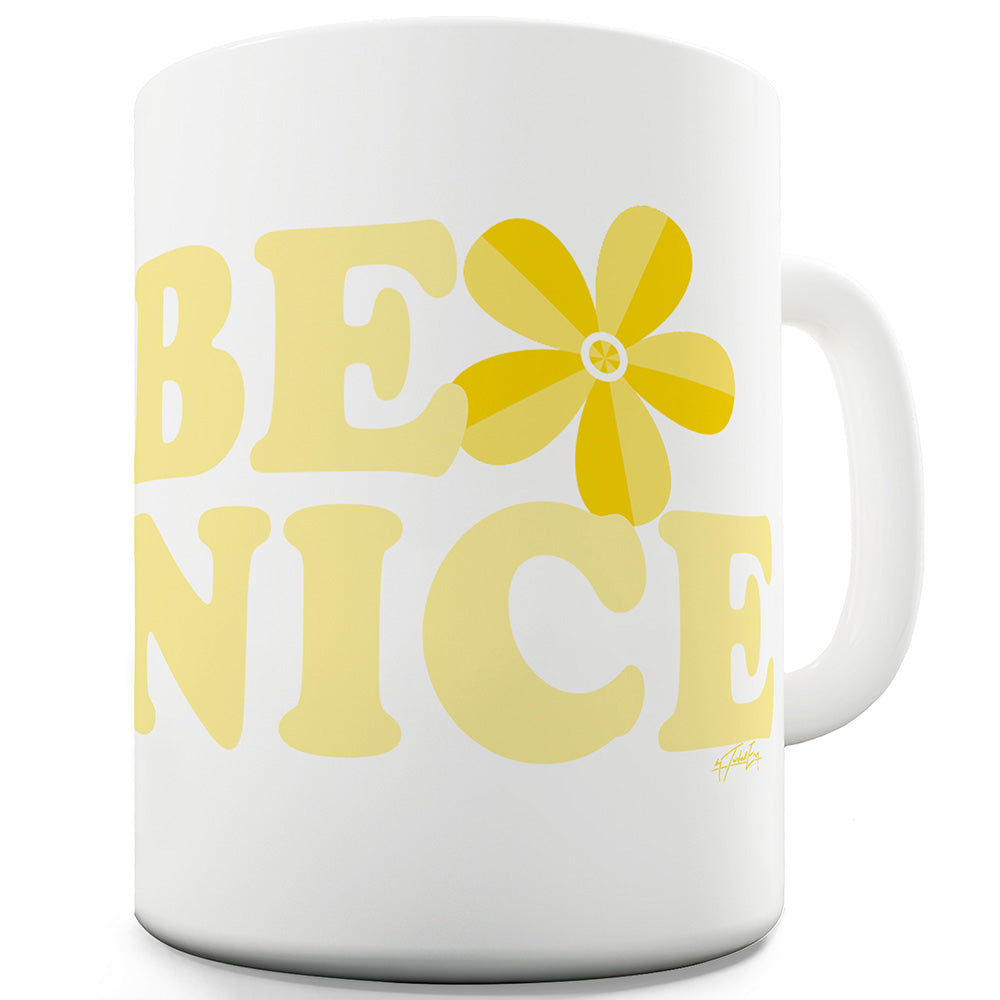 Be Nice Ceramic Mug Slogan Funny Cup