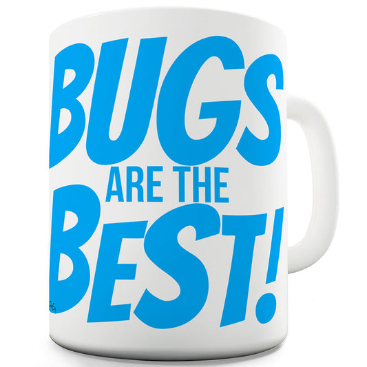 Bugs Are The Best! Ceramic Tea Mug