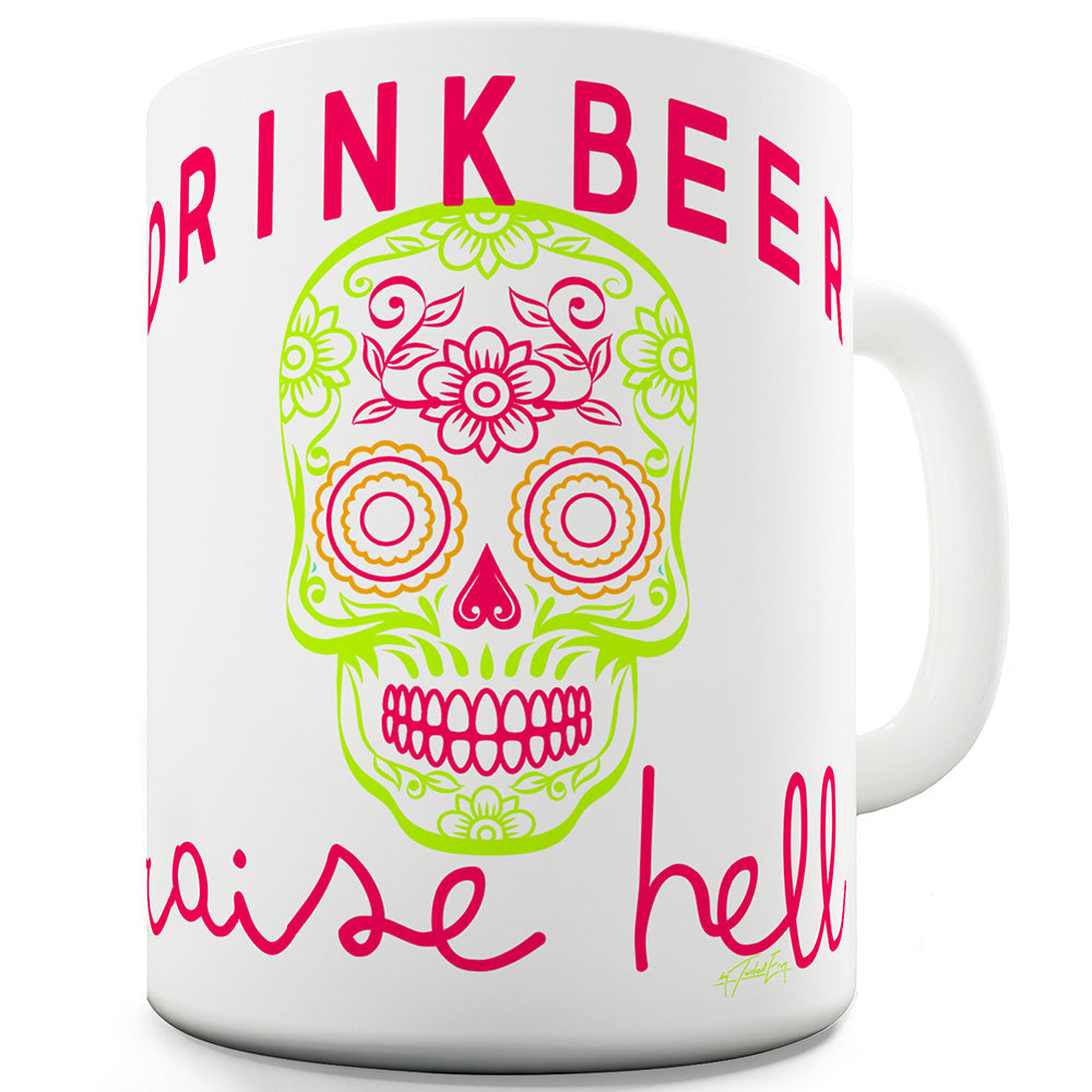 Drink Beer Raise Hell Funny Mug