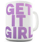 Get It Girl Funny Mugs For Coworkers