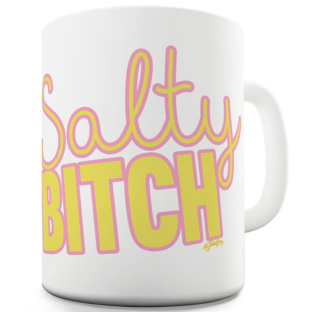 Salty B-tch Funny Mugs For Men Rude