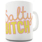 Salty B-tch Funny Mugs For Men Rude