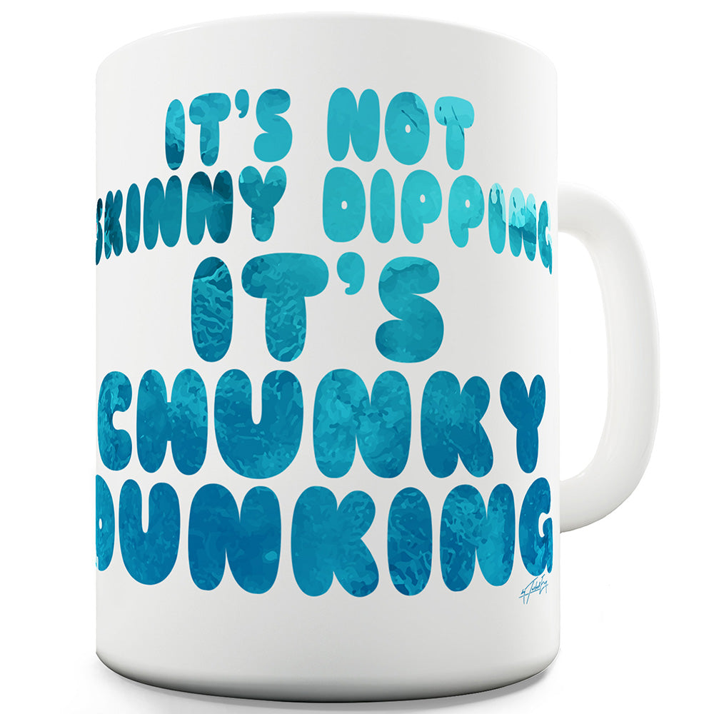 Not Skinny Dipping ItÃ¢Â€Â™s Chunky Dunking Ceramic Novelty Mug