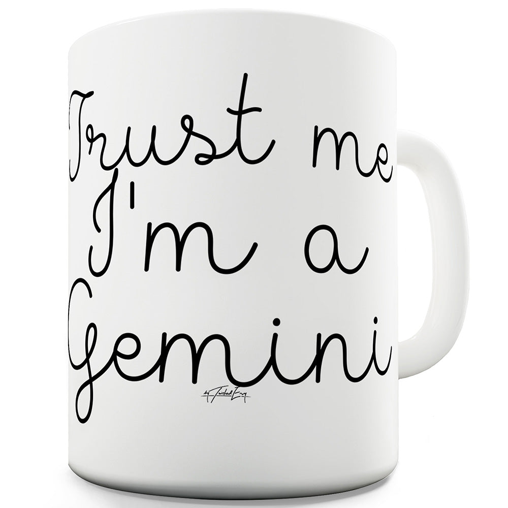 Trust Me I'm A Gemini Ceramic Mug Slogan Funny Cup