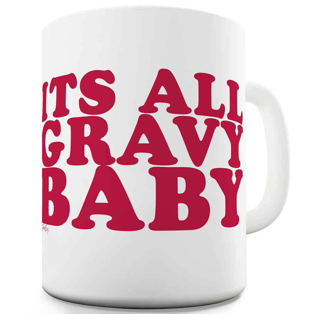 It's All Gravy Baby Funny Mugs For Dad