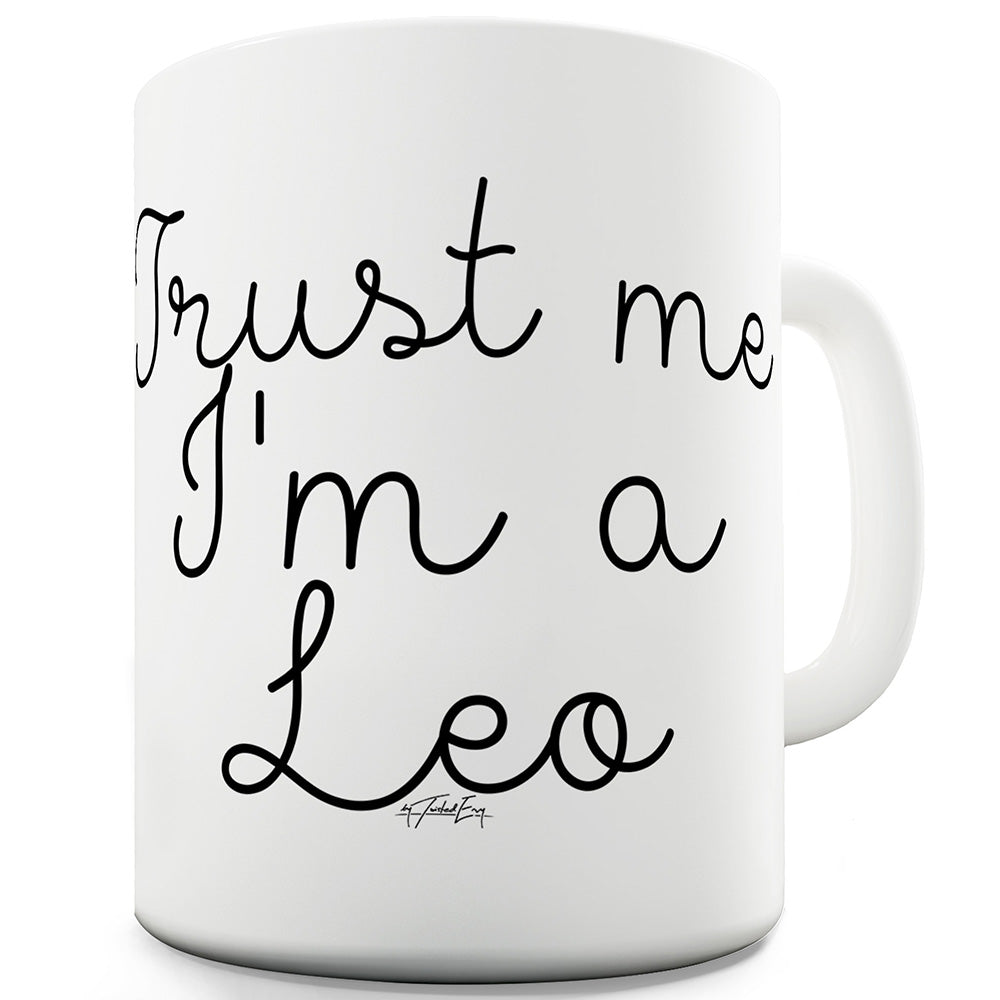 Trust Me I'm A Leo Funny Mugs For Coworkers