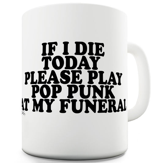 Play Pop Punk At My Funeral Funny Mugs For Women