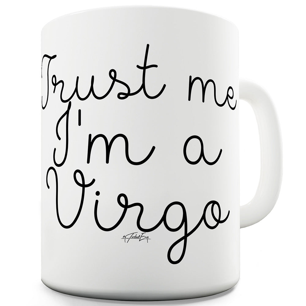 Trust Me I'm A Virgo Funny Mugs For Friends