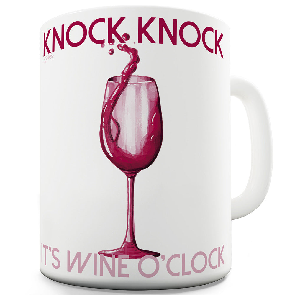 Knock Knock It's Wine O'Clock Ceramic Funny Mug