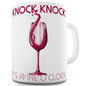 Knock Knock It's Wine O'Clock Ceramic Funny Mug