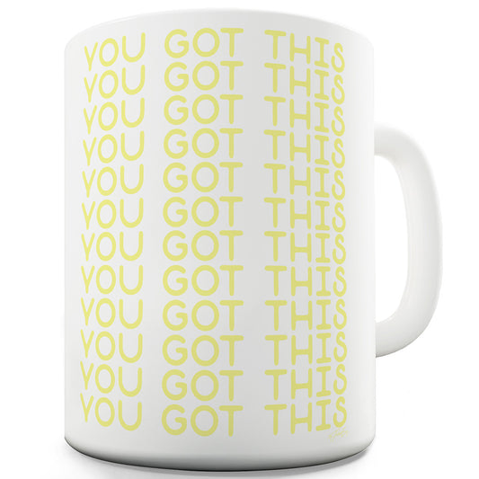 You Got This Repeat Funny Mugs For Men Rude