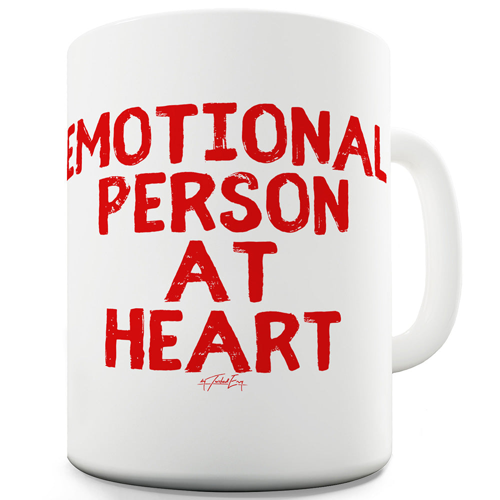 Emotional Person At Heart Funny Mugs For Work