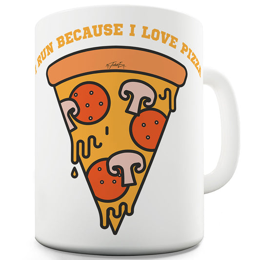 I Run Because I Love Pizza Funny Mugs For Women