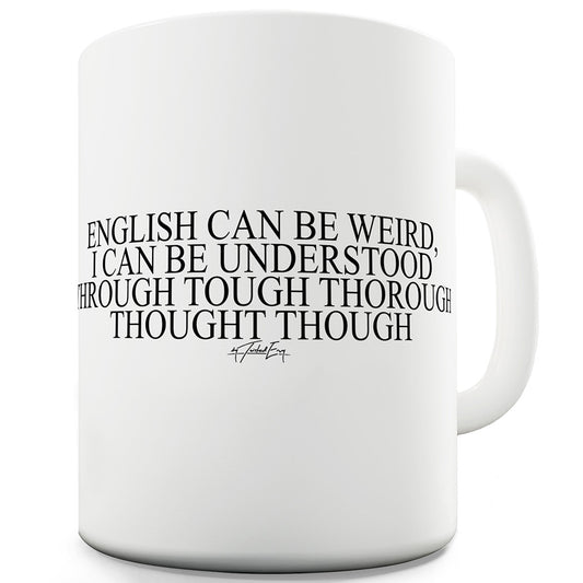 English Can Be Weird Funny Mugs For Friends