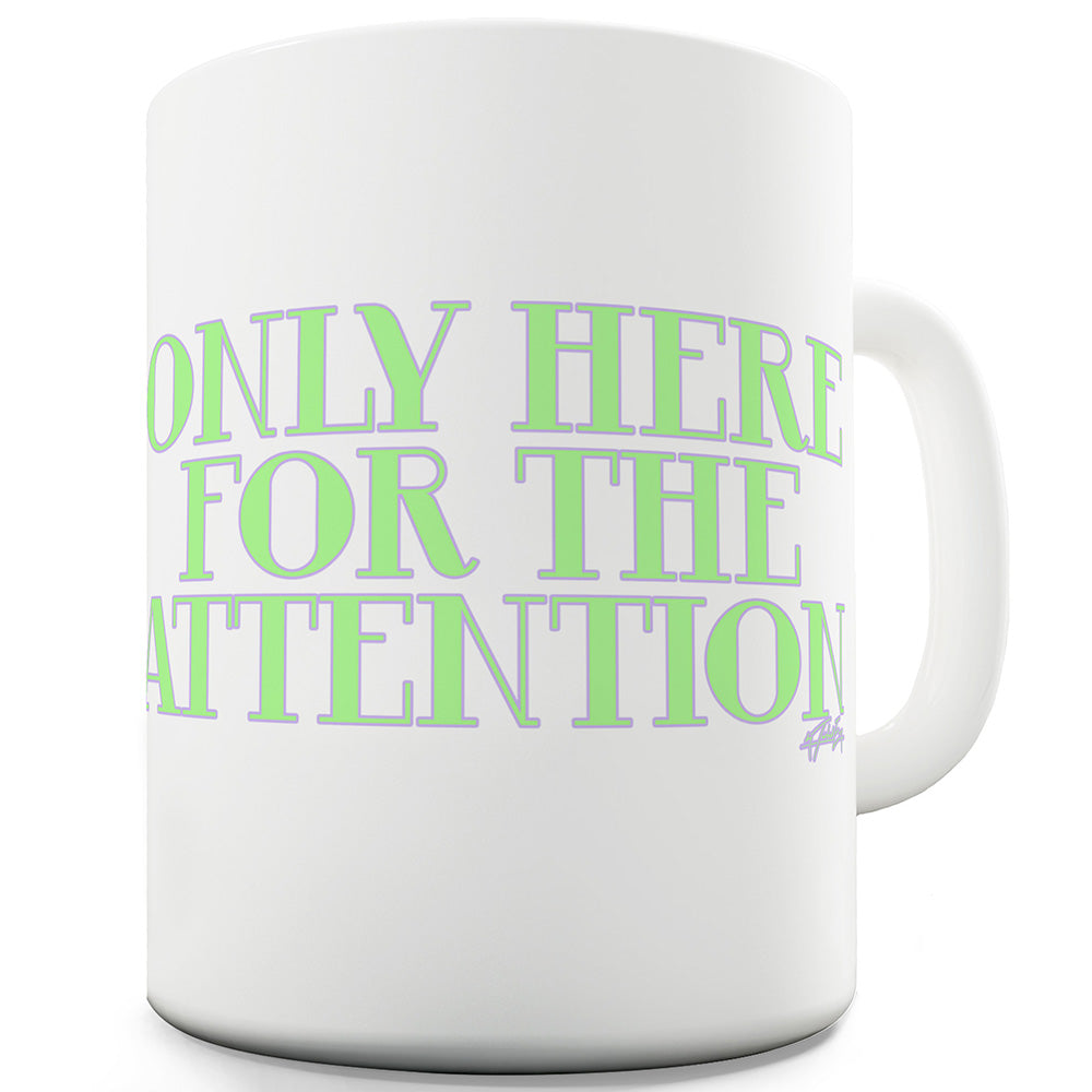 For The Attention Ceramic Tea Mug