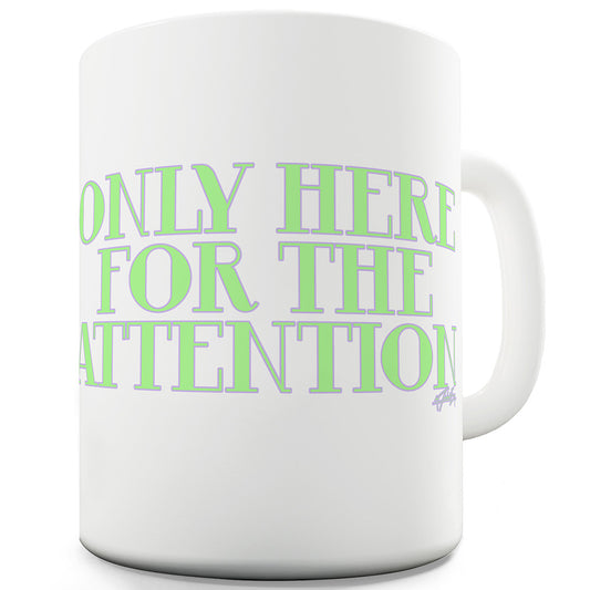 For The Attention Ceramic Tea Mug