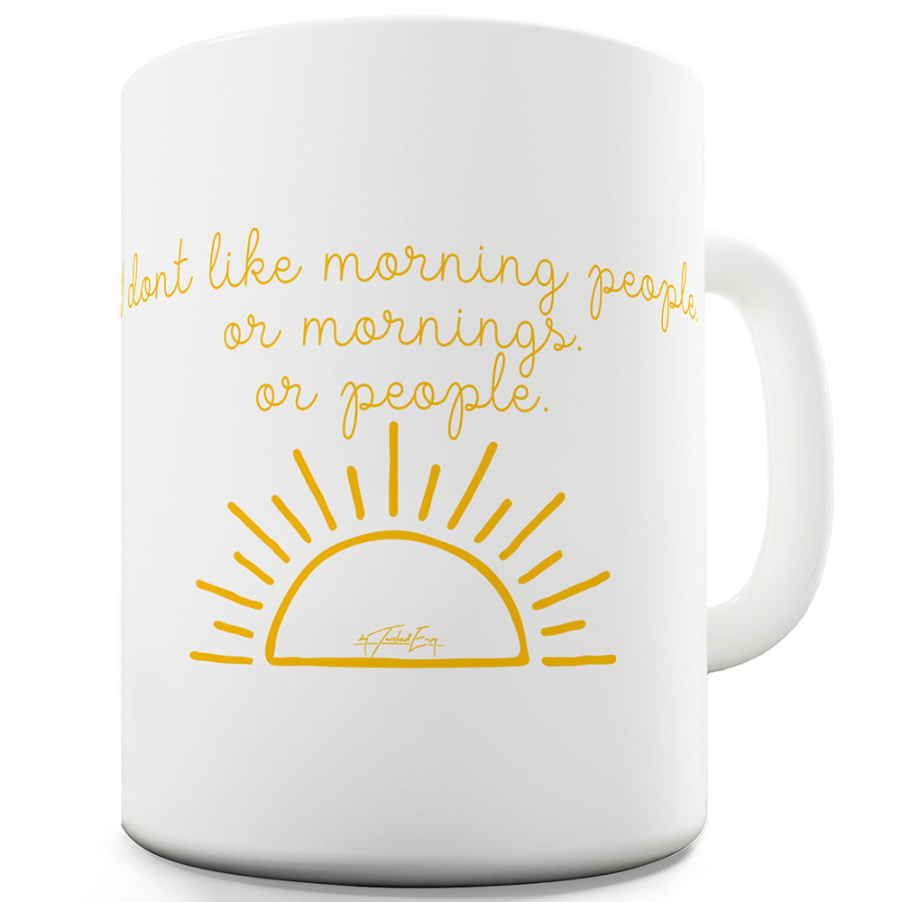 I Don't Like Morning People Funny Mugs For Men