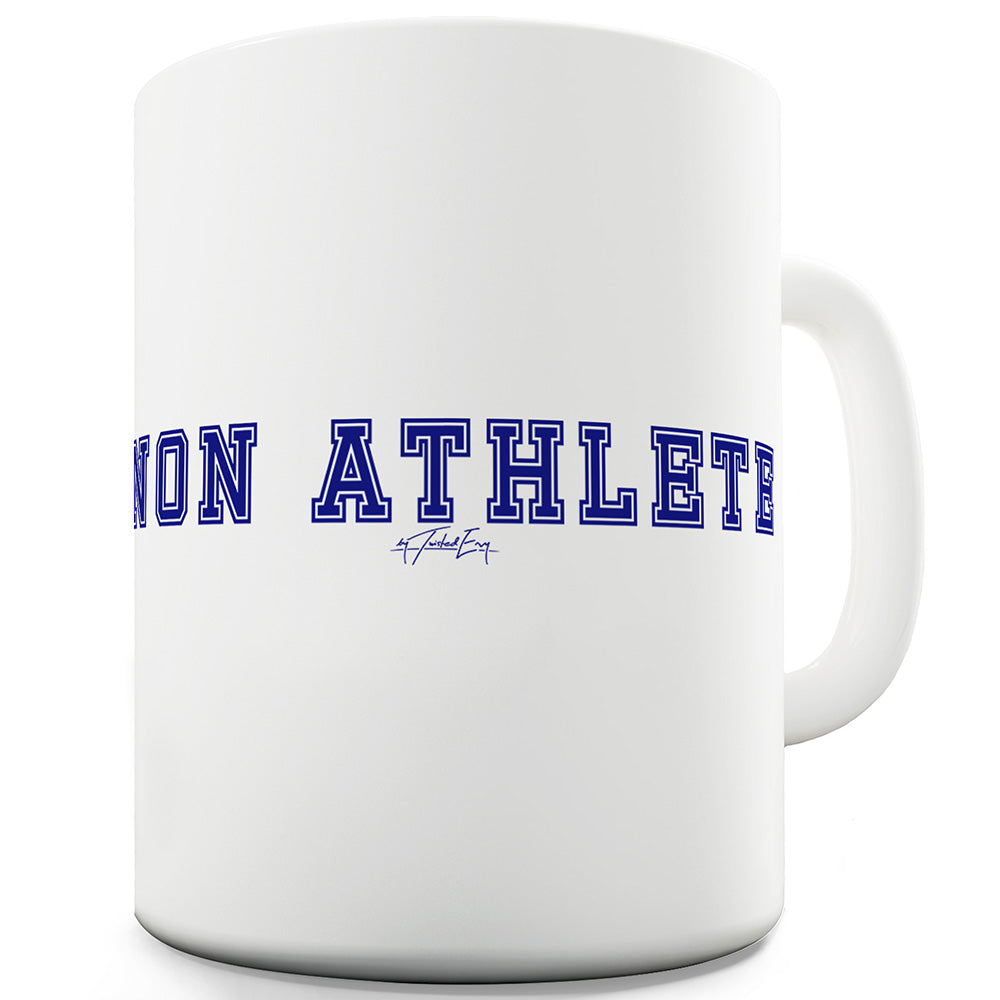 Non Athlete Ceramic Novelty Gift Mug