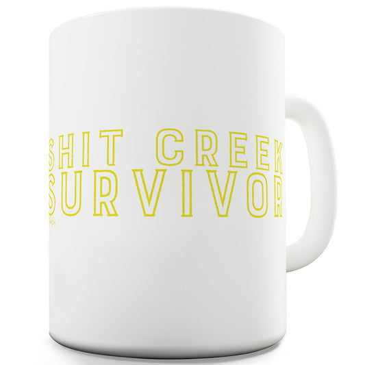 Shit Creek Survivor Funny Mug