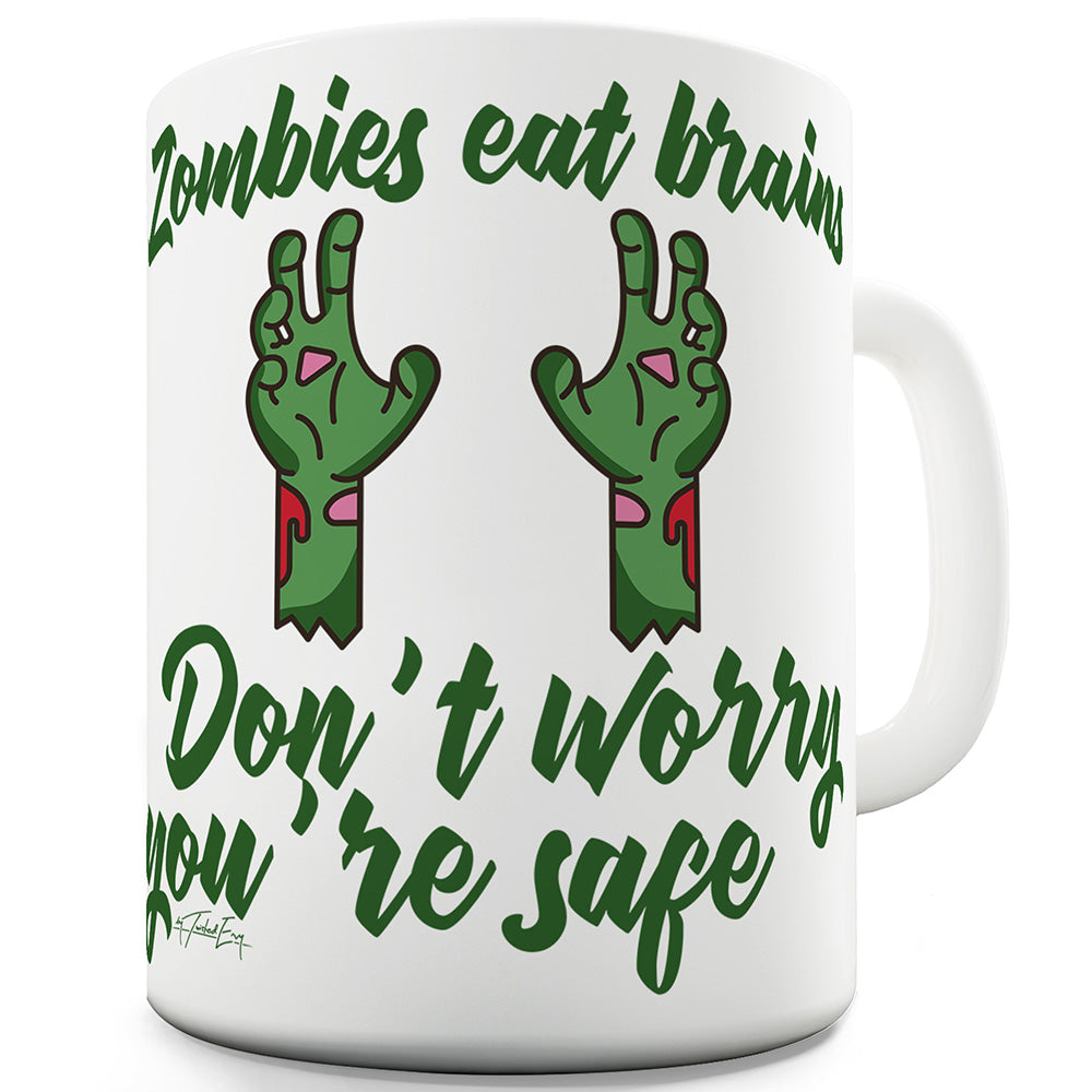 Zombies Eat Brains Ceramic Tea Mug