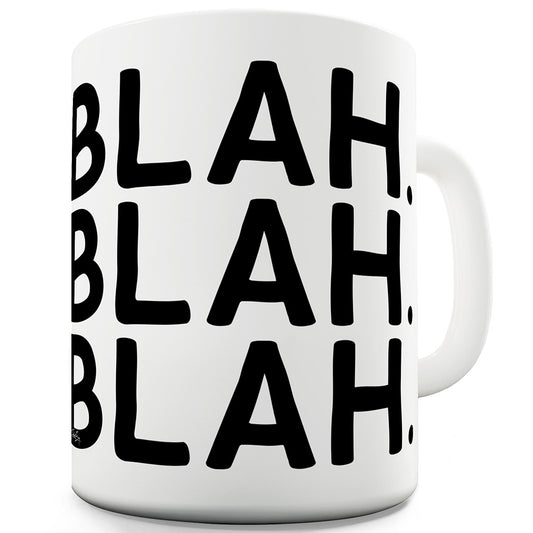 Blah Blah Blah Ceramic Mug